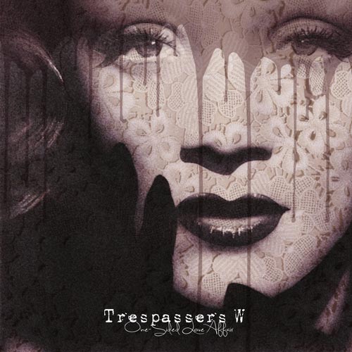 Trespassers W, One-sided love-affair