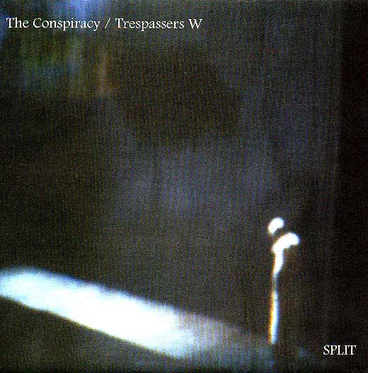 19. The Conspiracy/Trespassers W SPLIT